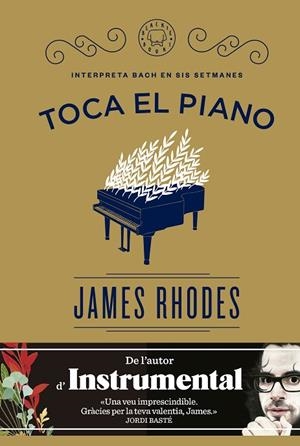 TOCA EL PIANO. INTERPRETA BACH EN SIS SETMANES | 9788416290154 | RHODES,JAMES