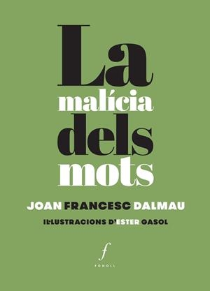 MALICIA DELS MOTS | 9788494537035 | DALMAU, JOAN FRANCESC GASOL,ESTHER