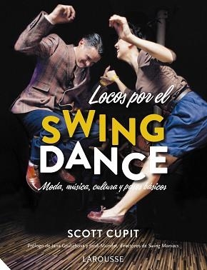 LOCOS POR EL SWING DANCE. MUSICA,MODA,CULTURA Y PASOS BASICOS | 9788416641048 | CUPIT,SCOTT
