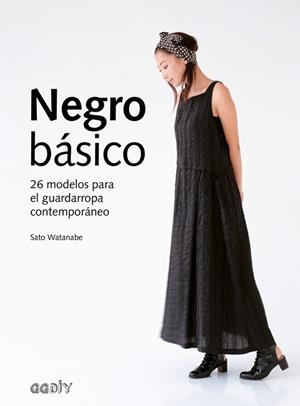 NEGRO BASICO. 26 MODELOS PARA EL GUARDARROPA CONTEMPORANEO | 9788425229787 | WATANABE,SATO