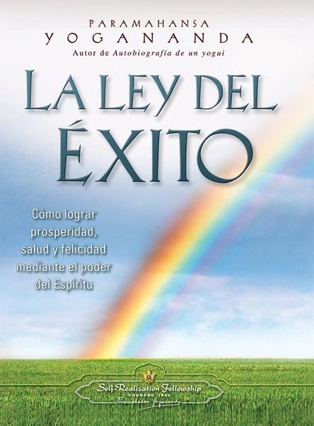 LEY DEL EXITO. COMO LOGRAR PROSPERIDAD, SALUD Y FELICIDAD MEDIANTE EL PODER DEL ESPIRITU | 9780876121863 | YOGANANDA,PARAMAHANSA