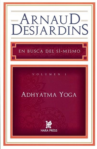 ADHYATMA YOGA. EN BUSCA DEL SI-MISMO 1 | 9780984043033 | DESJARDINS,ARNAUD