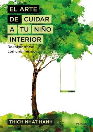 EL ARTE DE CUIDAR A TU NIÑO INTERIOR. REENCONTRARSE CON UNO MISMO | 9788449333309 | THICH NHAT HANH