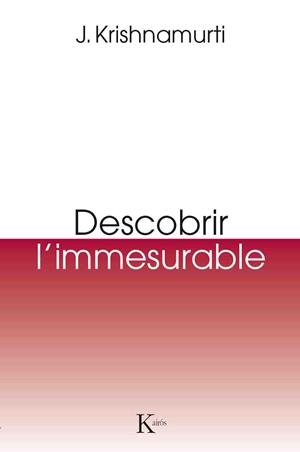 DESCOBRIR L,IMMENSURABLE | 9788499885131 | KRISHNAMURTI,J.
