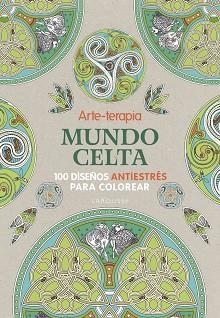 MUNDO CELTA. 100 DISEÑO ANTIESTRES PARA COLOREAR | 9788416984060