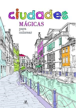 CIUDADES MAGICAS PARA COLOREAR | 9788466233569 | EQUIPO EDITORIAL