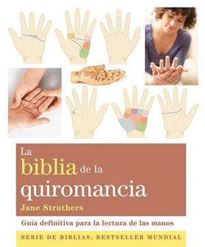 BIBLIA DE LA QUIROMANCIA | 9788484454526 | STRUTHERS,JANE