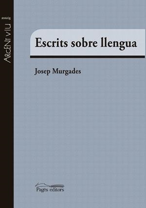 ESCRITS SOBRE LLENGUA | 9788499757865 | MURGADES,JOSEP