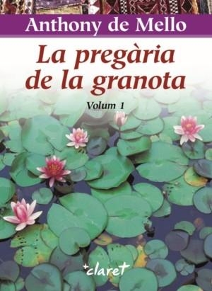 PREGARIA DE LA GRANOTA 1 | 9788472635692 | MELLO,ANTHONY DE