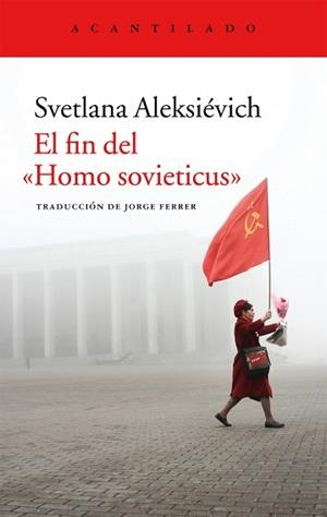 EL FIN DEL HOMO SOVIETICUS | 9788416011841 | ALEXIEVICH,SVETLANA (P.NOBEL LITERATURA 2015)