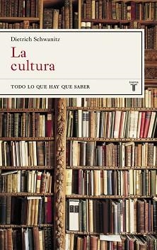 CULTURA. TODO LO QUE HAY QUE SABER | 9788430618118 | SCHWANITZ,DIETRICH