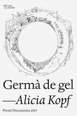 GERMA DE GEL (PREMI DOCUMENTA 2015) (PREMI LLIBRETER 2016) | 9788494508516 | KOPF,ALICIA