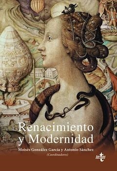 RENACIMIENTO Y MODERNIDAD | 9788430971244 | GONZÁLEZ GARCÍA, MOISÉS/SÁNCHEZ, ANTONIO/CALERO, FRANCISCO/CASTIGNANI, HUGO/CLARAMONTE, JORDI/GÓMEZ 