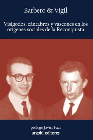VISIGODOS CANTABROS Y VASCONES EN LOS ORIGENES SOCIALES DE LA RECONQUISTA | 9788493746278 | BARBERO,ABILIO VIGIL,MARCELO