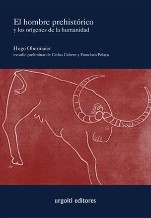 HOMBRE PREHISTORICO Y LOS ORIGENES DE LA HUMANIDAD | 9788494099113 | OBERMAIER,HUGO