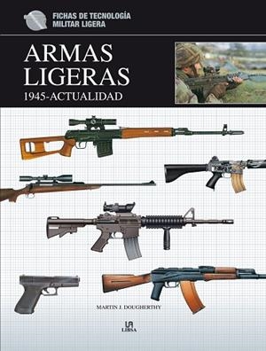 ARMAS LIGERAS 1945-ACTUALIDAD | 9788466225915 | DOUGHERTY,MARTIN J.