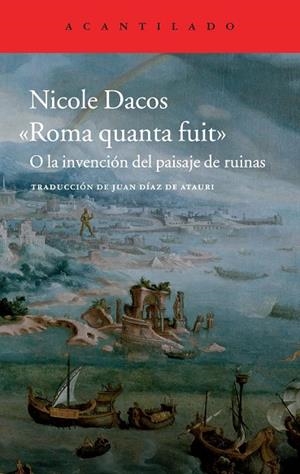 ROMA QUANTA FUIT O LA INVENCION DEL PAISAJE DE RUINAS | 9788416011131 | DACOS,NICOLE