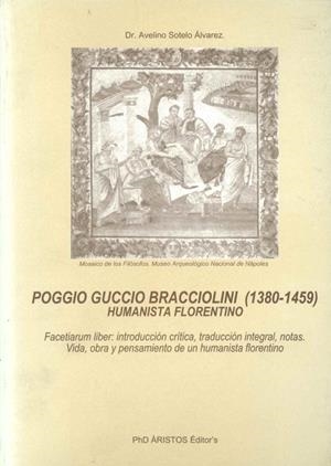 POGGIO GUCCIO BRACCIOLINI 1380-1459 HUMANISTA FLORENTINO | 9788492156764 | SOTELO ALVAREZ,A.