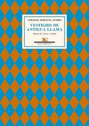 VESTIGIOS DE LA ANTIGUA LLAMA | 9788416685011 | OVIDIO NASON,PUBLIO HORACIO VIRGILIO,PUBLIO