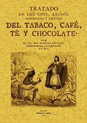 TRATADO DE LOS USOS Y ABUSOS. VIRTUDES DEL TABACO,CAFE TE Y CHOCOLATE | 9788497613781 | LAVEDAN,ANTONIO