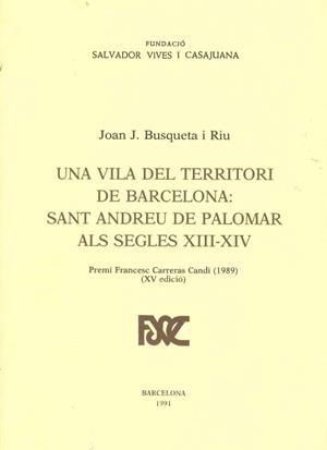 UNA VILA DEL TERRITORI DE BARCELONA: SANT ANDREU DE PALOMAR ALS SEGLES XIII-XIV | 9788423204328 | BUSQUETA I RIU,JOAN J.