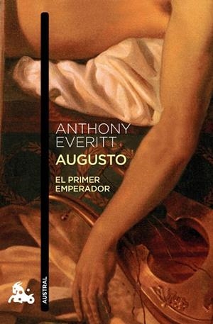 AUGUSTO. EL PRIMER EMPERADOR | 9788408013204 | EVERITT,ANTHONY