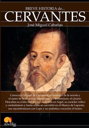 BREVE HISTORIA DE CERVANTES | 9788499677873 | CABAÑAS,JOSE MIGUEL