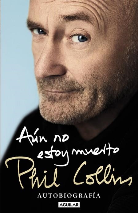 AUN NO ESTOY MUERTO. AUTOBIOGRAFIA | 9788403515567 | COLLINS,PHIL
