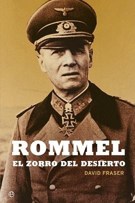 ROMMEL. EL ZORRO DEL DESIERTO | 9788490609743 | FRASER, DAVID