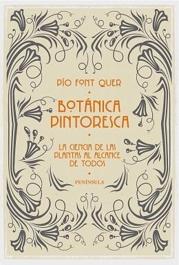 BOTANICA PINTORESCA. LA CIENCIA DE LAS PLANTAS AL ALCANCE DE TODOS | 9788499423500 | FONT QUER