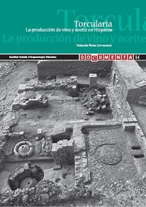 TORCULARIA. LA PRODUCCIÓN DE VINO Y ACEITE EN HISPANIA | 9788493773410 | PEÑA,YOLANDA