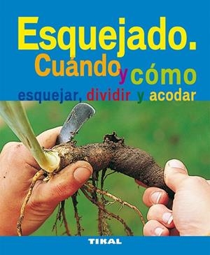 ESQUEJADO. CUANDO COMO ESQUEJAR DIVIDIR Y ACODAR | 9788492678839 | VARIOS AUTORES