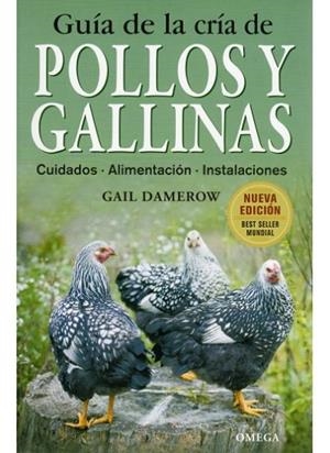 GUIA DE LA CRIA DE POLLOS Y GALLINAS. CUIDADOS, ALIMENTACION, INSTALACIONES | 9788428215411 | DAMEROW,GAIL