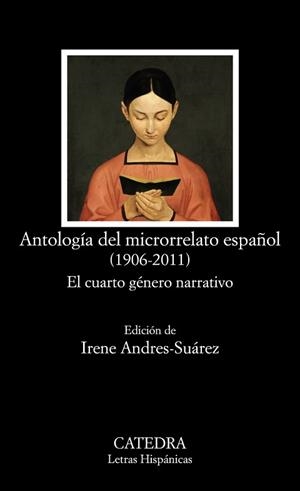 ANTOLOGÍA DEL MICRORRELATO ESPAÑOL (1906-2011) EL CUARTO GÉNERO NARRATIVO | 9788437637051 | ANDRES-SUAREZ,IRENE