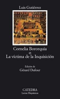 CORNELIA BORORQUIA O LA VICTIMA DE LA INQUISICION | 9788437622521 | GUTIERREZ,LUIS
