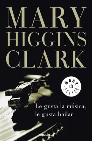 LE GUSTA LA MUSICA LE GUSTA BAILAR | 9788497599542 | HIGGINS CLARK,MARY