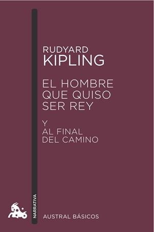 HOMBRE QUE QUISO SER REY. AL FINAL DEL CAMINO | 9788423350964 | KIPLING,RUDYARD