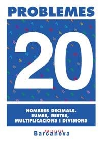 PROBLEMES 20 NOMBRES DECIMALS. SUMES, RESTES, MULTIPLICACIONS I DIVISIONS | 9788448914394