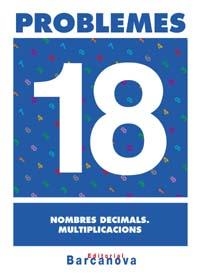 PROBLEMES 18 NOMBRES DECIMALS. MULTIPLICACIONS | 9788448914370