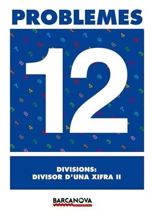 PROBLEMES 12 DIVISIONS: DIVISOR D,UNA XIFRA 2 | 9788448914318