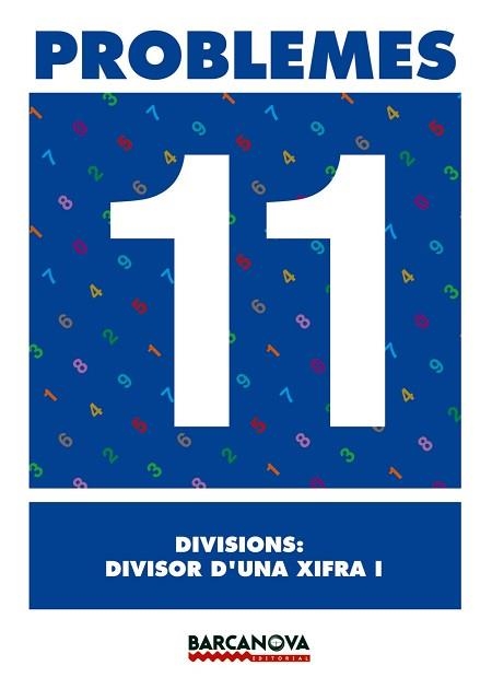 PROBLEMES 11 DIVISIONS: DIVISOR D,UNA XIFRA 1 | 9788448914301