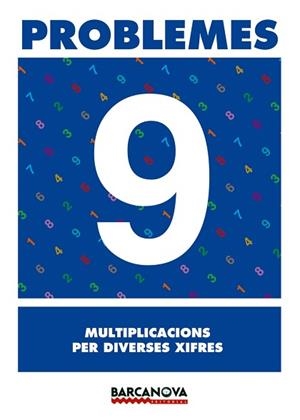 PROBLEMES 9 MULTIPLICACIONS PER DIVERSES XIFRES | 9788448914288