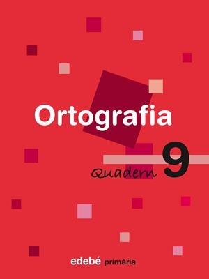 QUADERN ORTOGRAFIA 9. PRIMARIA CICLE MITJA | 9788423687947