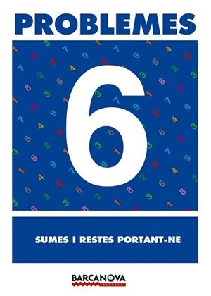 PROBLEMES 6 SUMES I RESTES PORTANT-NE | 9788448914257
