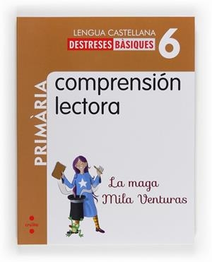 CUADERNO DE COMPRENSION LECTORA 6 PRIMARIA LA MAGA MILA VENTURAS | 9788466132619 | GUERRA REBOREDO, ALFONSO/MARTÍ ORRIOLS, MERITXELL