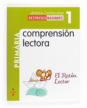 CUADERNO DE COMPRENSION LECTORA 1 PRIMARIA EL RATON LECTOR | 9788466132565 | GONZÁLEZ PARRA, Mª ROSARIO/MARTÍ ORRIOLS, MERITXELL
