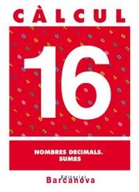 CALCUL 16 NOMBRES DECIMALS. SUMES | 9788448914554