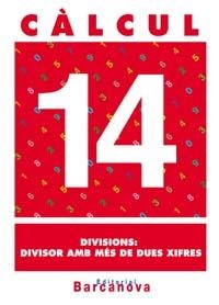 CALCUL 14 DIVISIONS: DIVISOR AMB MES DE DUES XIFRES | 9788448914530