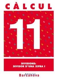 CALCUL 11 DIVISIONS: DIVISOR D,UNA XIFRA 1 | 9788448914509