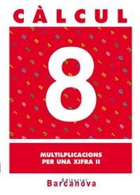 CALCUL 8 MULTIPLICACIONS PER UNA XIFRA 2 | 9788448914479